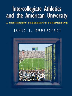 cover image of Intercollegiate Athletics and the American University